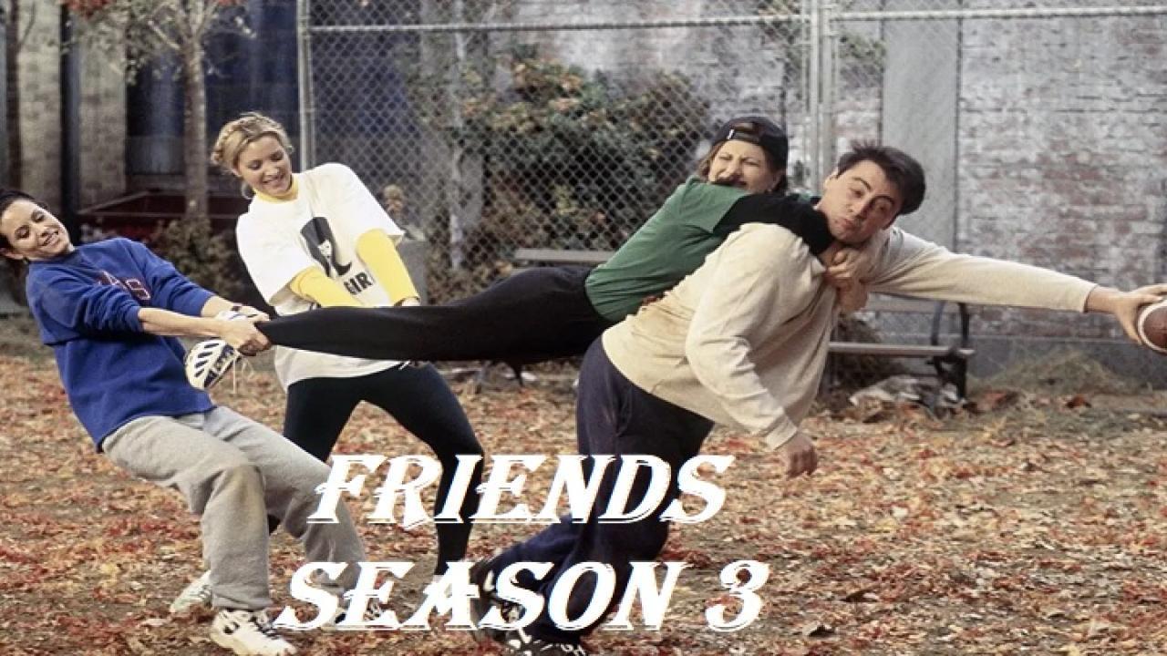 مسلسل Friends الموسم الثالث الحلقة 4 مترجمة