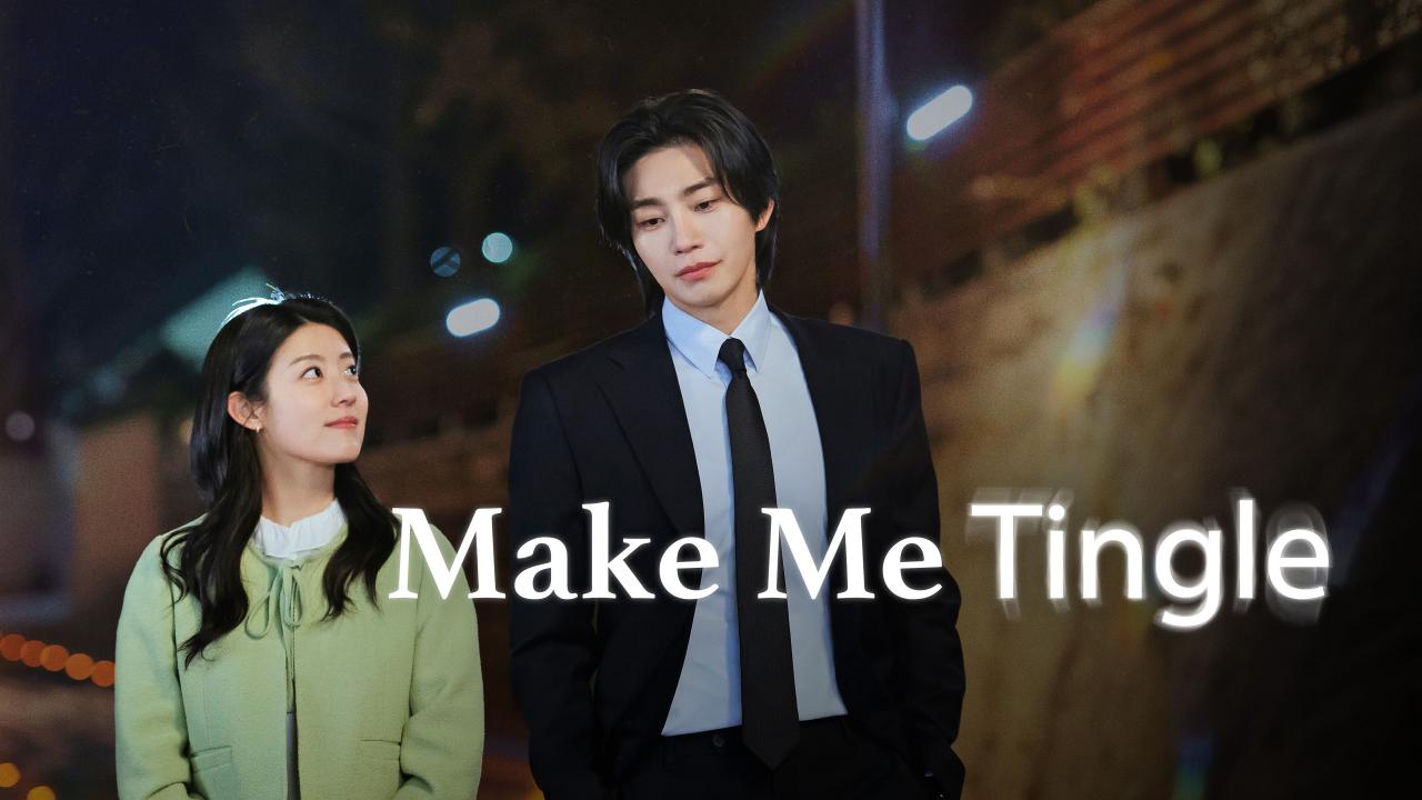 مسلسل Make Me Tingle مترجم